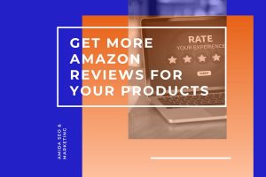 How to Get More Amazon Reviews for your Products