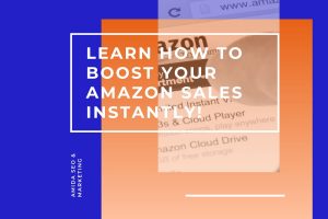 Learn How To Boost Your Amazon Sales Instantly!